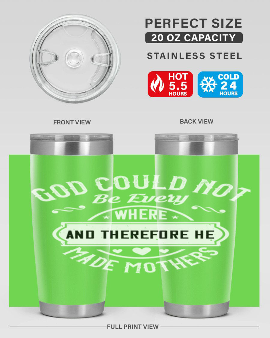 20oz and 30oz stainless steel tumbler with 'God Could Not Be Everywhere' design, featuring a drink-thru lid and copper lining.