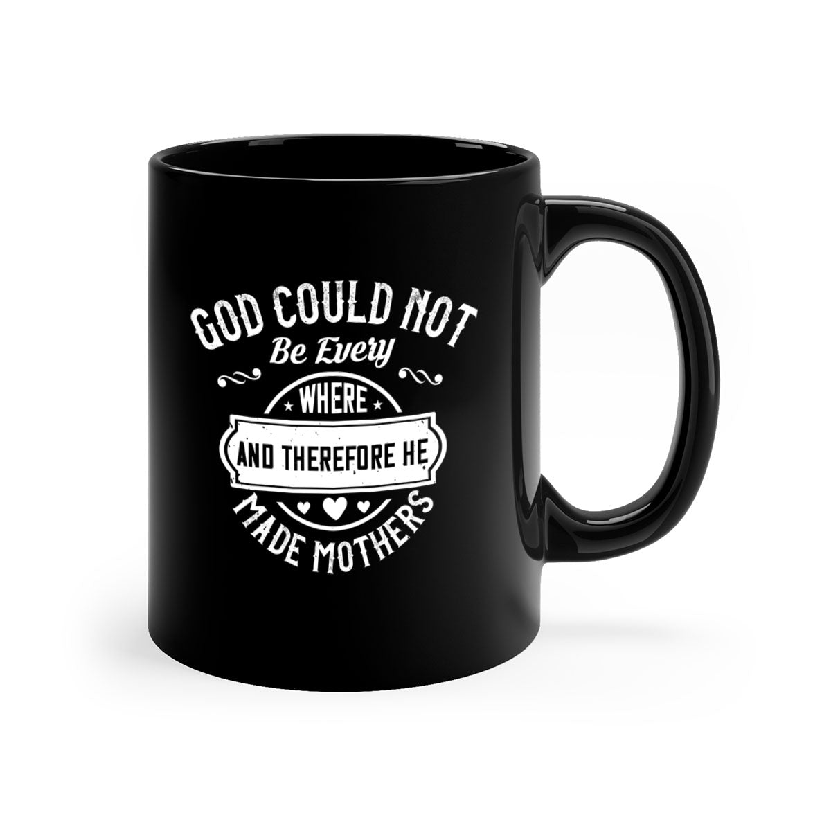 A stylish two-tone ceramic mug featuring the phrase 'God Could Not Be Everywhere', available in five colors with a glossy finish.