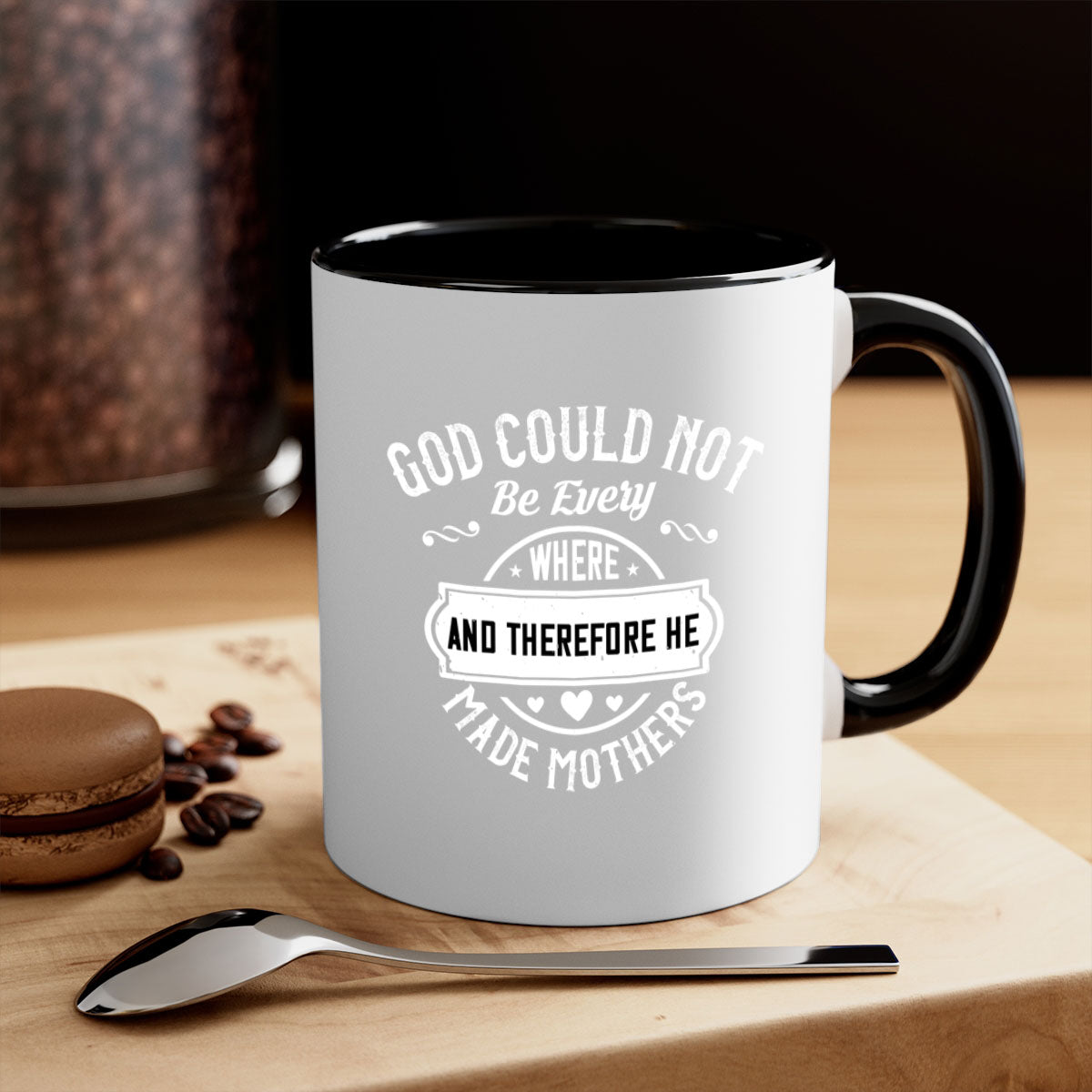 A stylish two-tone ceramic mug featuring the phrase 'God Could Not Be Everywhere', available in five colors with a glossy finish.