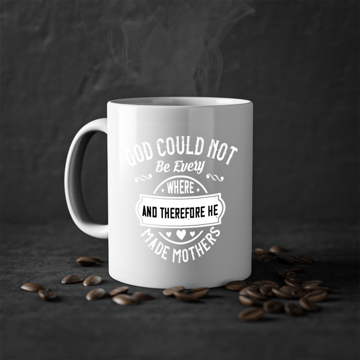 A stylish two-tone ceramic mug featuring the phrase 'God Could Not Be Everywhere', available in five colors with a glossy finish.