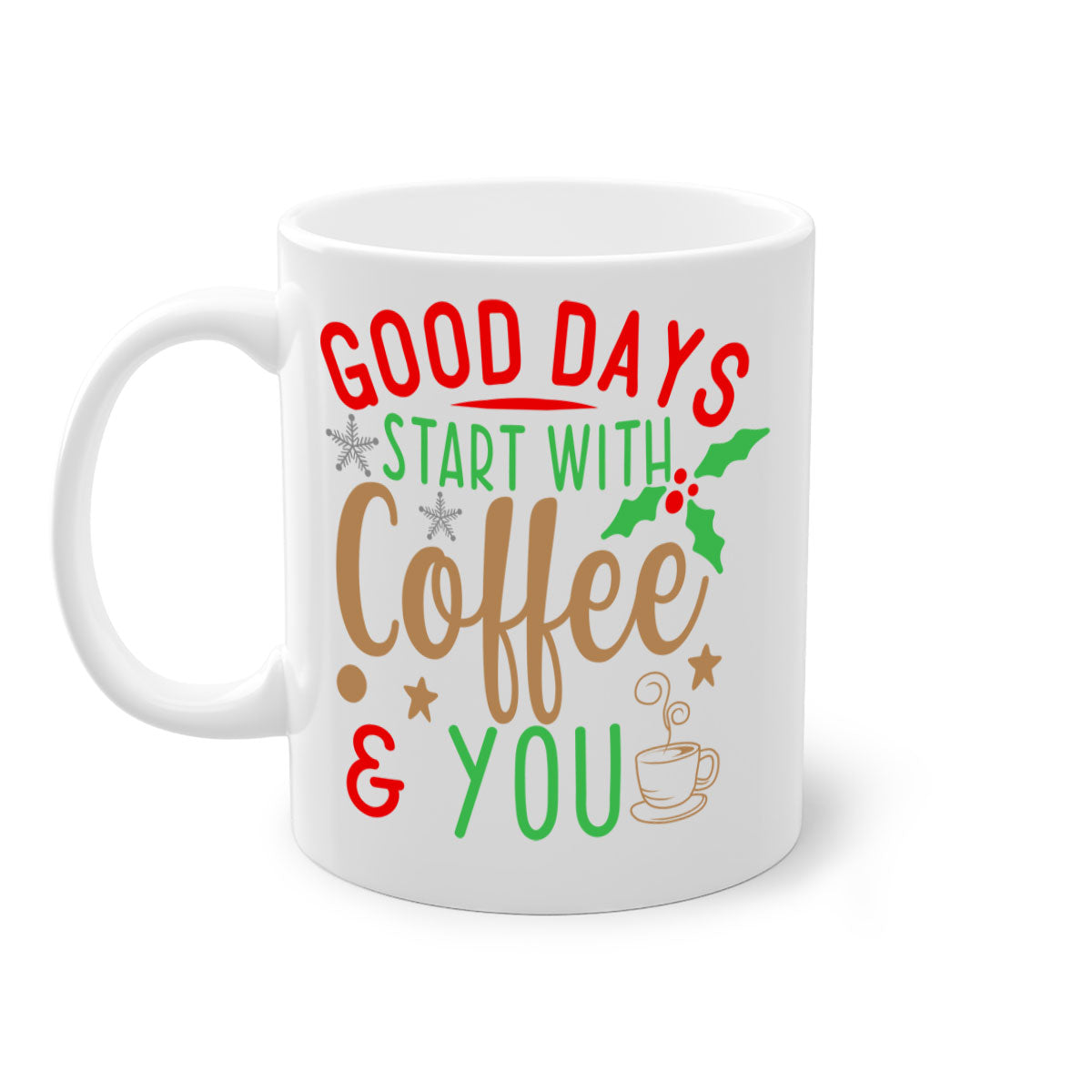 Good Days Start with Coffee Style 239# Mug featuring a glossy finish and colored handle, available in multiple colors and sizes.