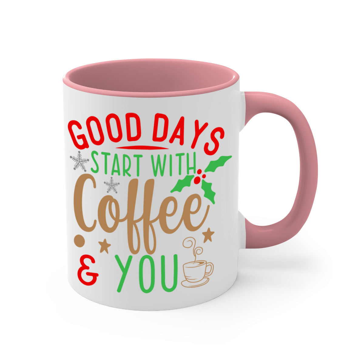 Good Days Start with Coffee Style 239# Mug featuring a glossy finish and colored handle, available in multiple colors and sizes.