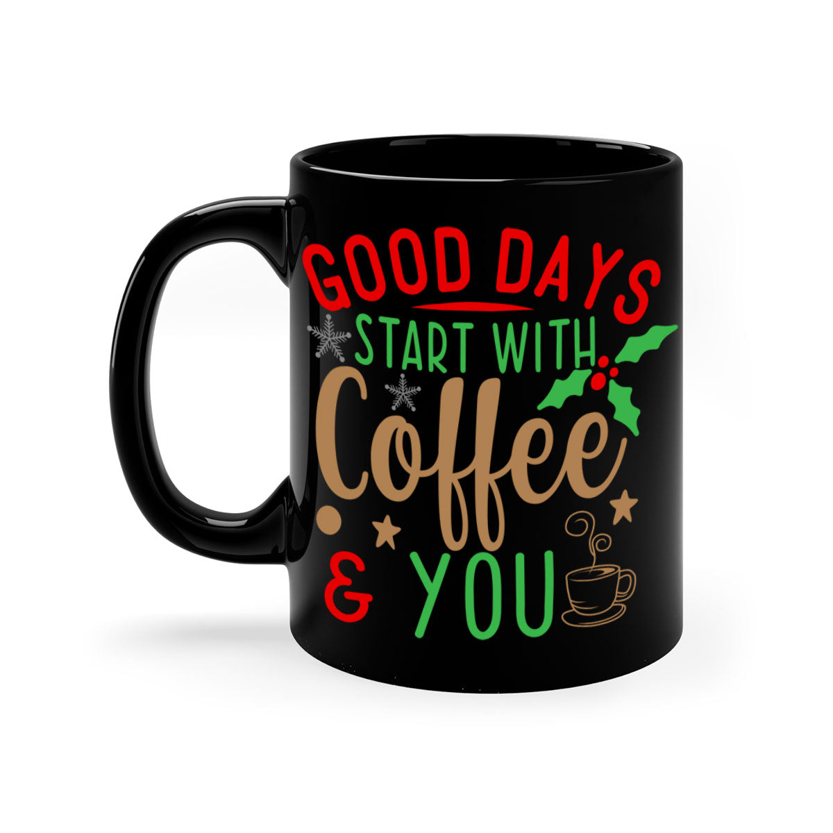 Good Days Start with Coffee Style 239# Mug featuring a glossy finish and colored handle, available in multiple colors and sizes.
