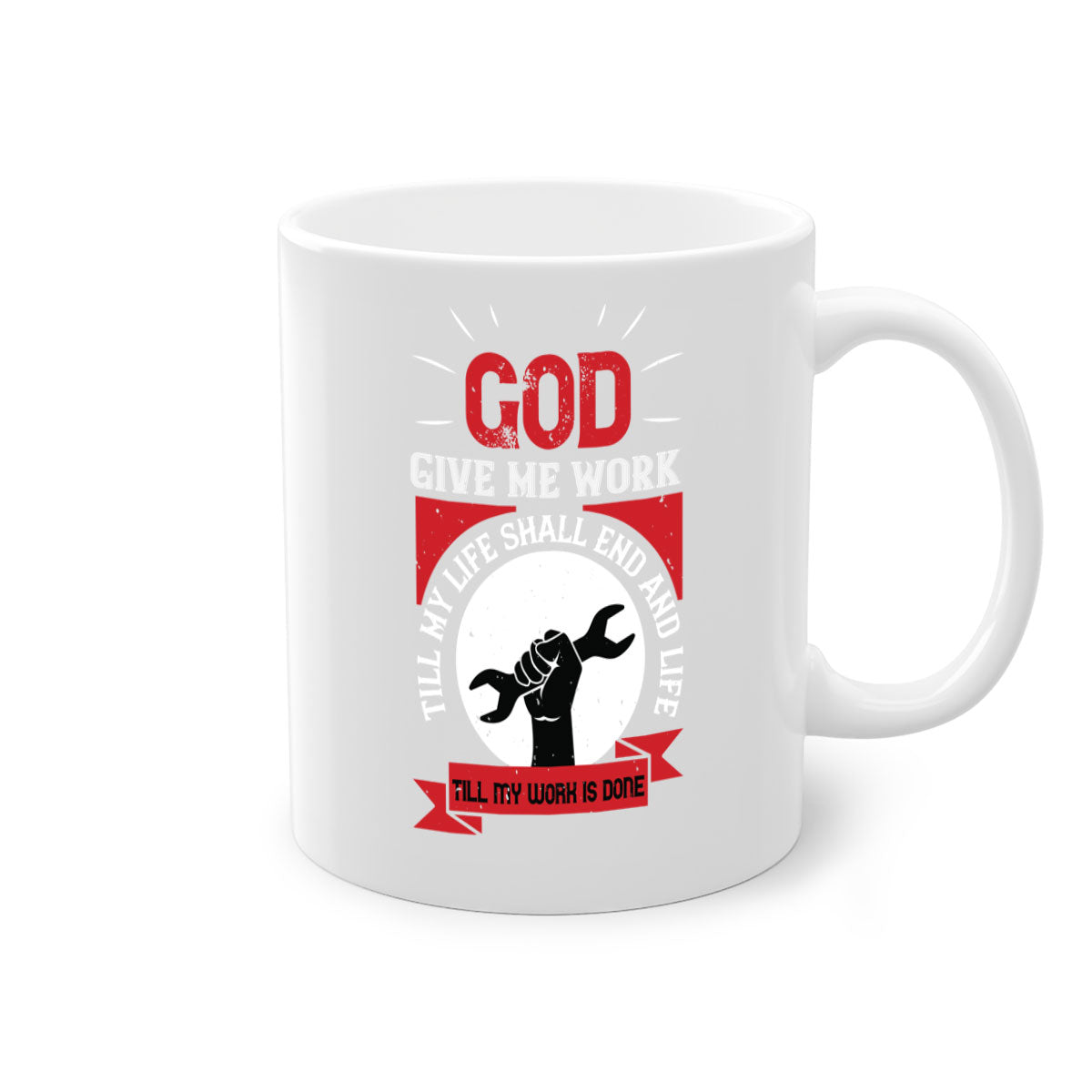 A stylish two-tone ceramic mug featuring the quote 'God Give Me Work Till My Life Shall End and Life Till My Work Is Done' with a glossy finish.