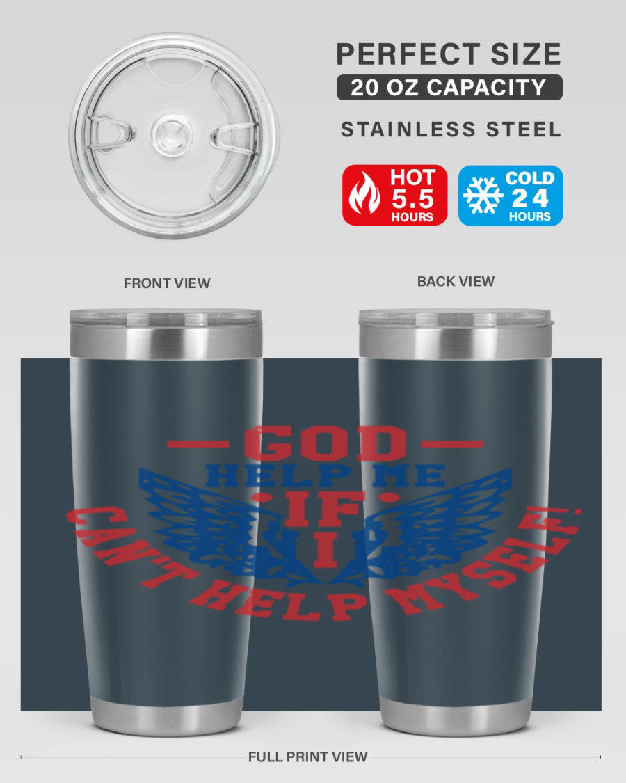 God Help Me If I Can't Help Myself tumbler in 20oz and 30oz sizes, featuring a stylish design and double wall vacuum insulation.