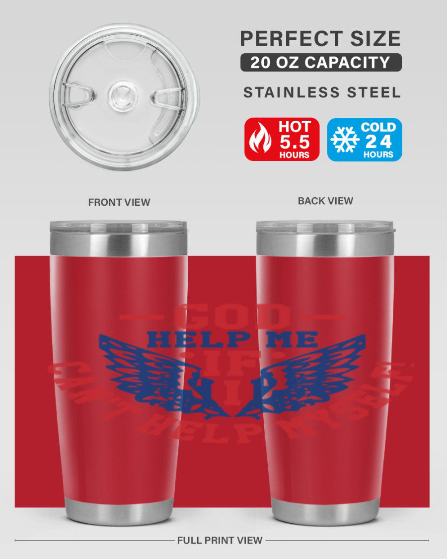 God Help Me If I Can't Help Myself tumbler in 20oz and 30oz sizes, featuring a stylish design and double wall vacuum insulation.