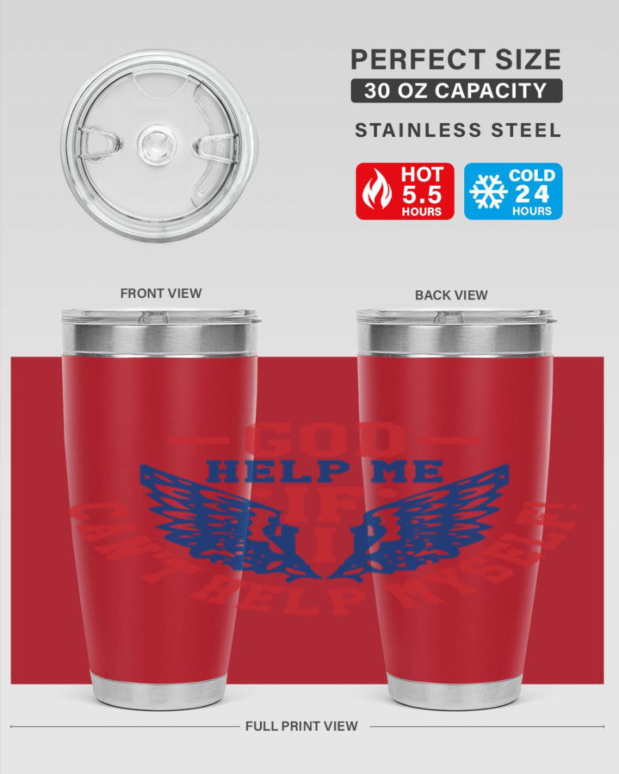 God Help Me If I Can't Help Myself tumbler in 20oz and 30oz sizes, featuring a stylish design and double wall vacuum insulation.