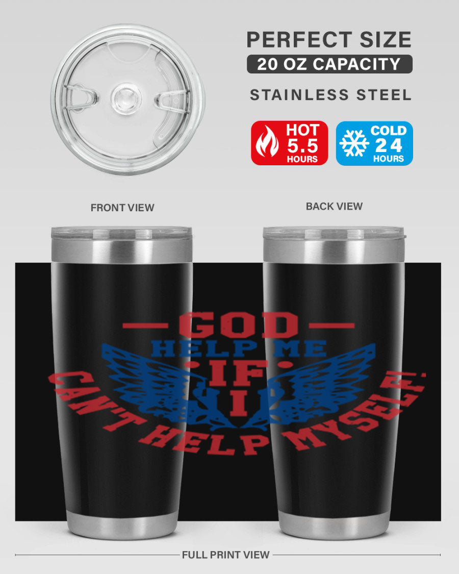 God Help Me If I Can't Help Myself tumbler in 20oz and 30oz sizes, featuring a stylish design and double wall vacuum insulation.
