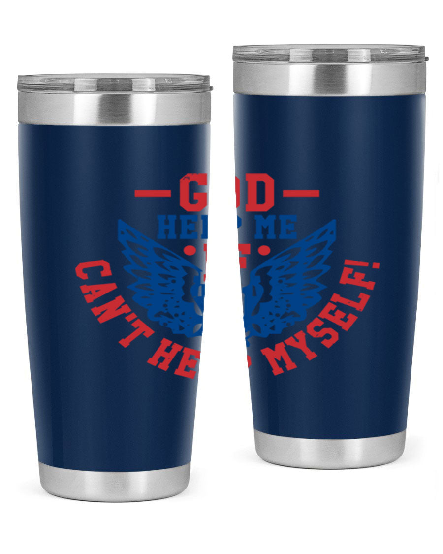 God Help Me If I Can't Help Myself tumbler in 20oz and 30oz sizes, featuring a stylish design and double wall vacuum insulation.