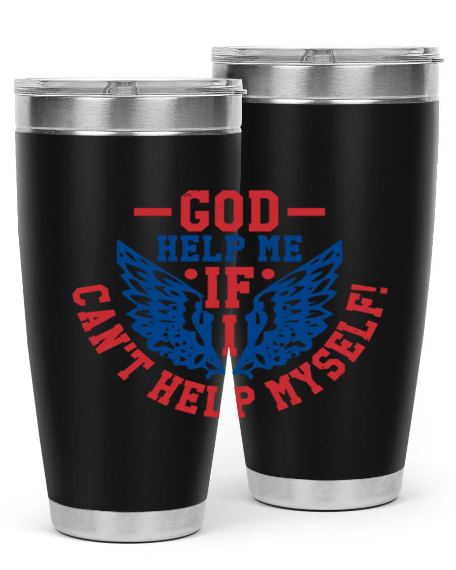 God Help Me If I Can't Help Myself tumbler in 20oz and 30oz sizes, featuring a stylish design and double wall vacuum insulation.