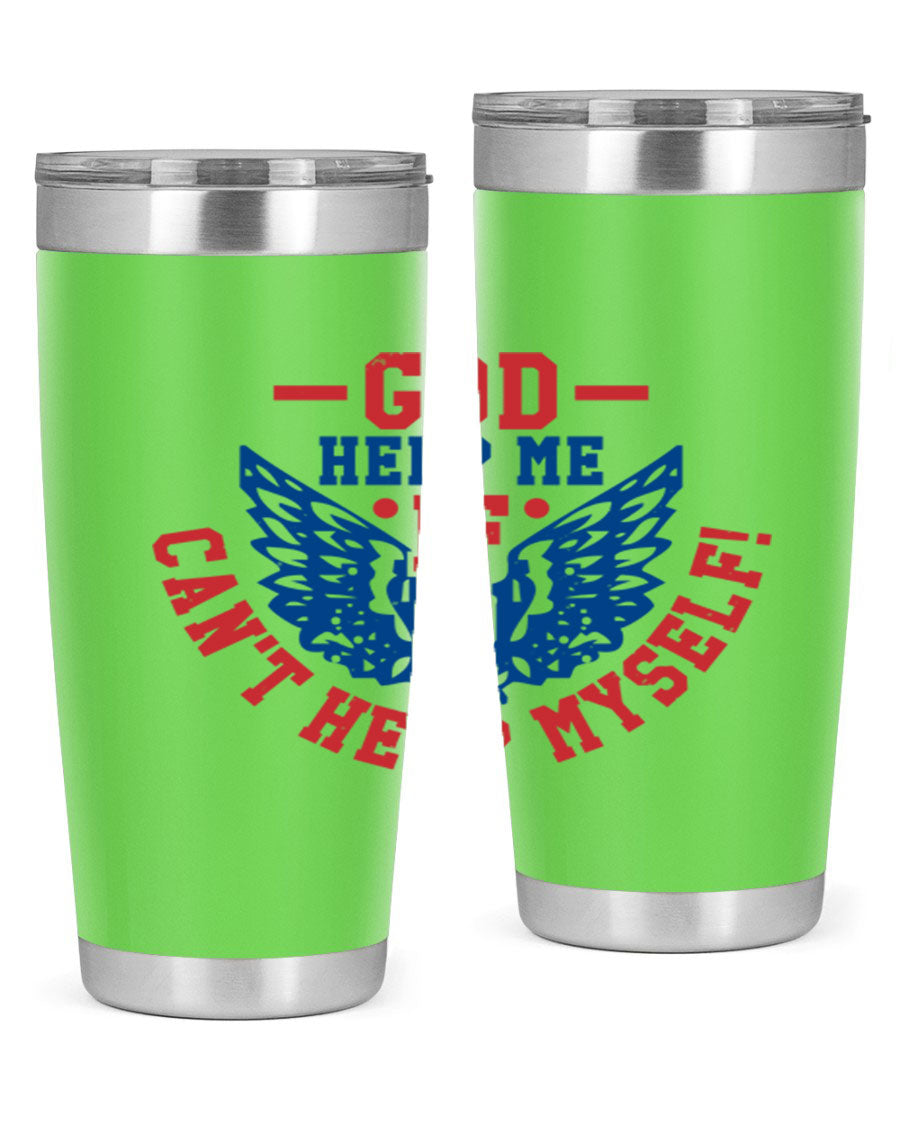 God Help Me If I Can't Help Myself tumbler in 20oz and 30oz sizes, featuring a stylish design and double wall vacuum insulation.