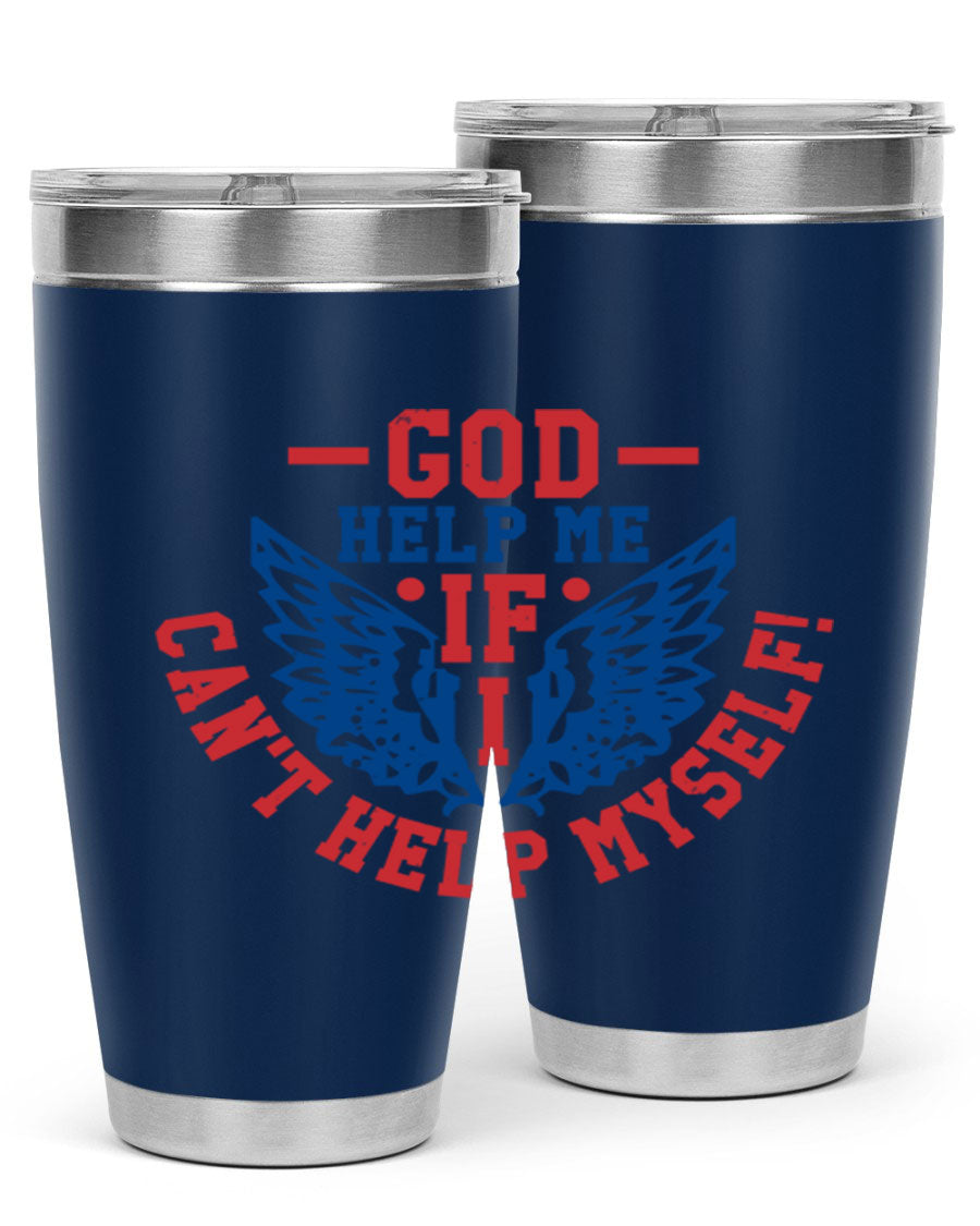 God Help Me If I Can't Help Myself tumbler in 20oz and 30oz sizes, featuring a stylish design and double wall vacuum insulation.