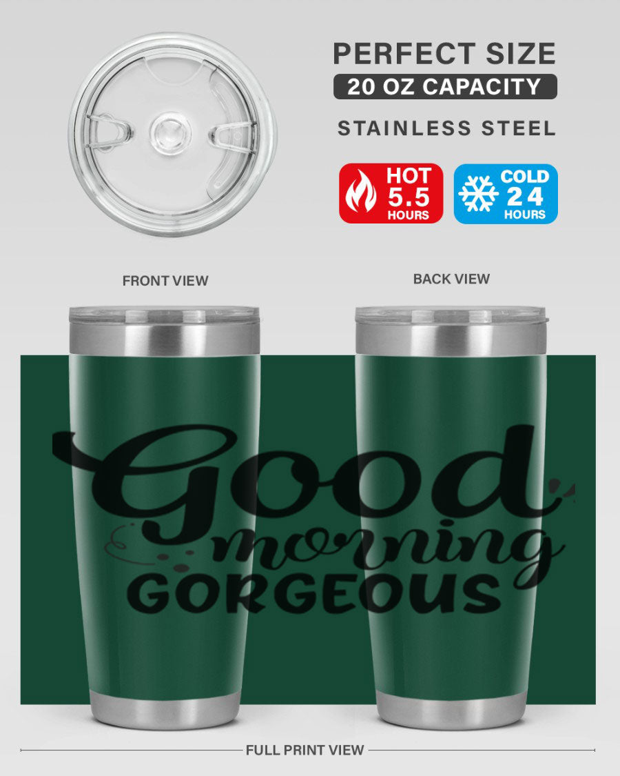 Good Morning Gorgeous 77# Tumbler in stainless steel with a stylish design, perfect for hot and cold beverages.