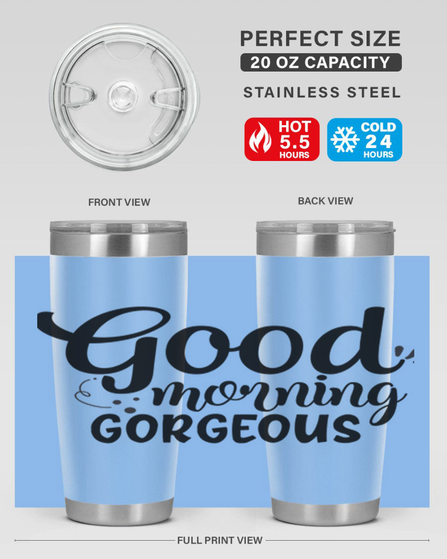 Good Morning Gorgeous 77# Tumbler in stainless steel with a stylish design, perfect for hot and cold beverages.