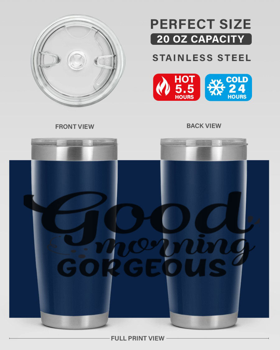 Good Morning Gorgeous 77# Tumbler in stainless steel with a stylish design, perfect for hot and cold beverages.