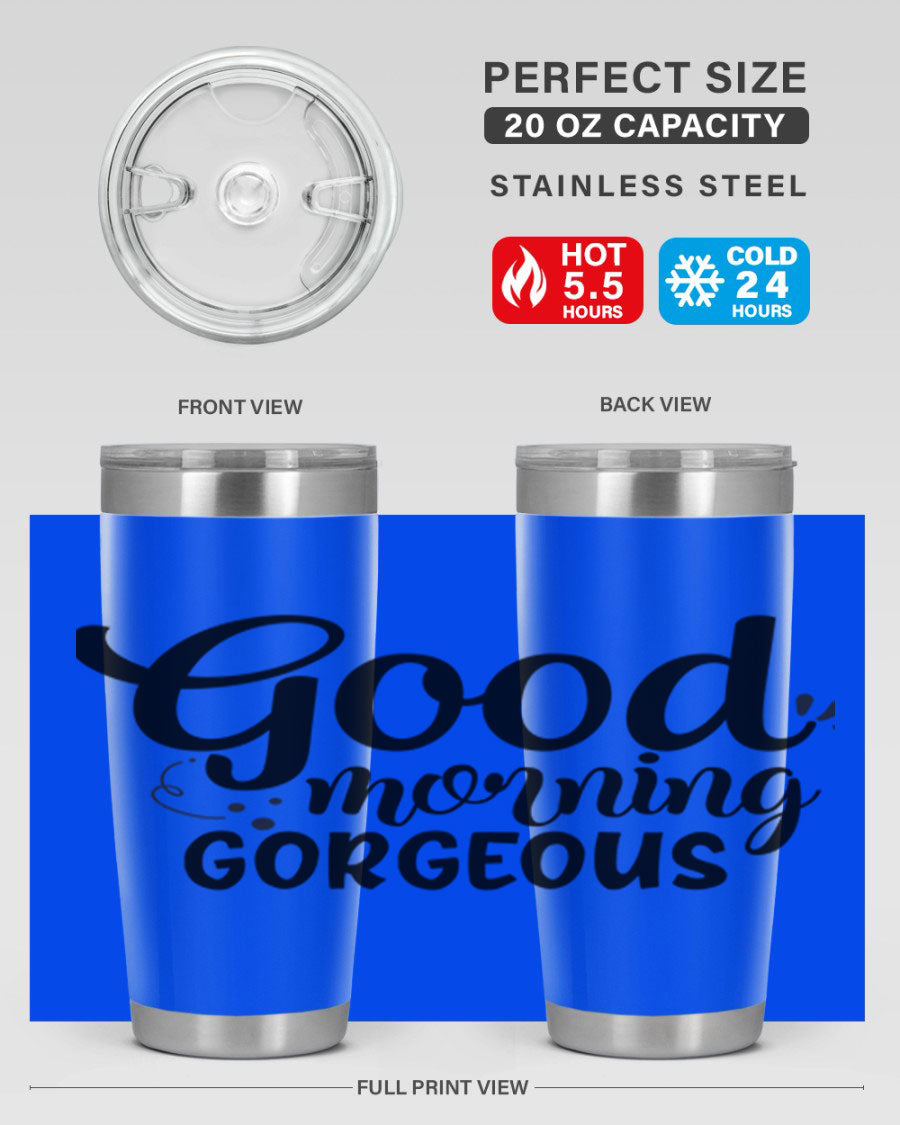 Good Morning Gorgeous 77# Tumbler in stainless steel with a stylish design, perfect for hot and cold beverages.