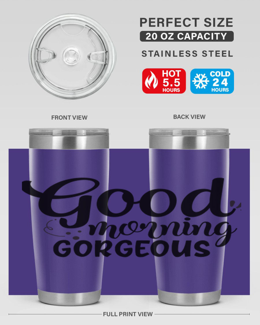 Good Morning Gorgeous 77# Tumbler in stainless steel with a stylish design, perfect for hot and cold beverages.