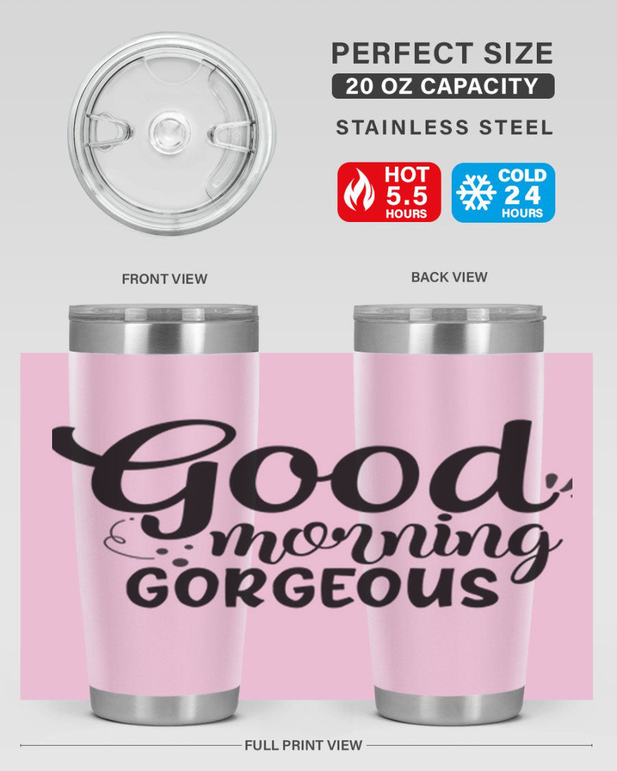 Good Morning Gorgeous 77# Tumbler in stainless steel with a stylish design, perfect for hot and cold beverages.