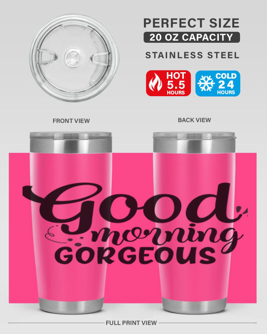 Good Morning Gorgeous 77# Tumbler in stainless steel with a stylish design, perfect for hot and cold beverages.