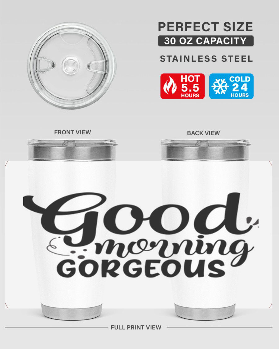 Good Morning Gorgeous 77# Tumbler in stainless steel with a stylish design, perfect for hot and cold beverages.