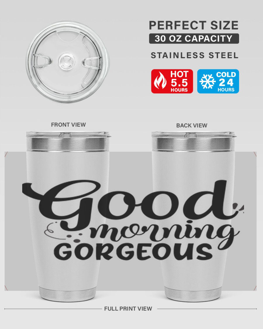 Good Morning Gorgeous 77# Tumbler in stainless steel with a stylish design, perfect for hot and cold beverages.
