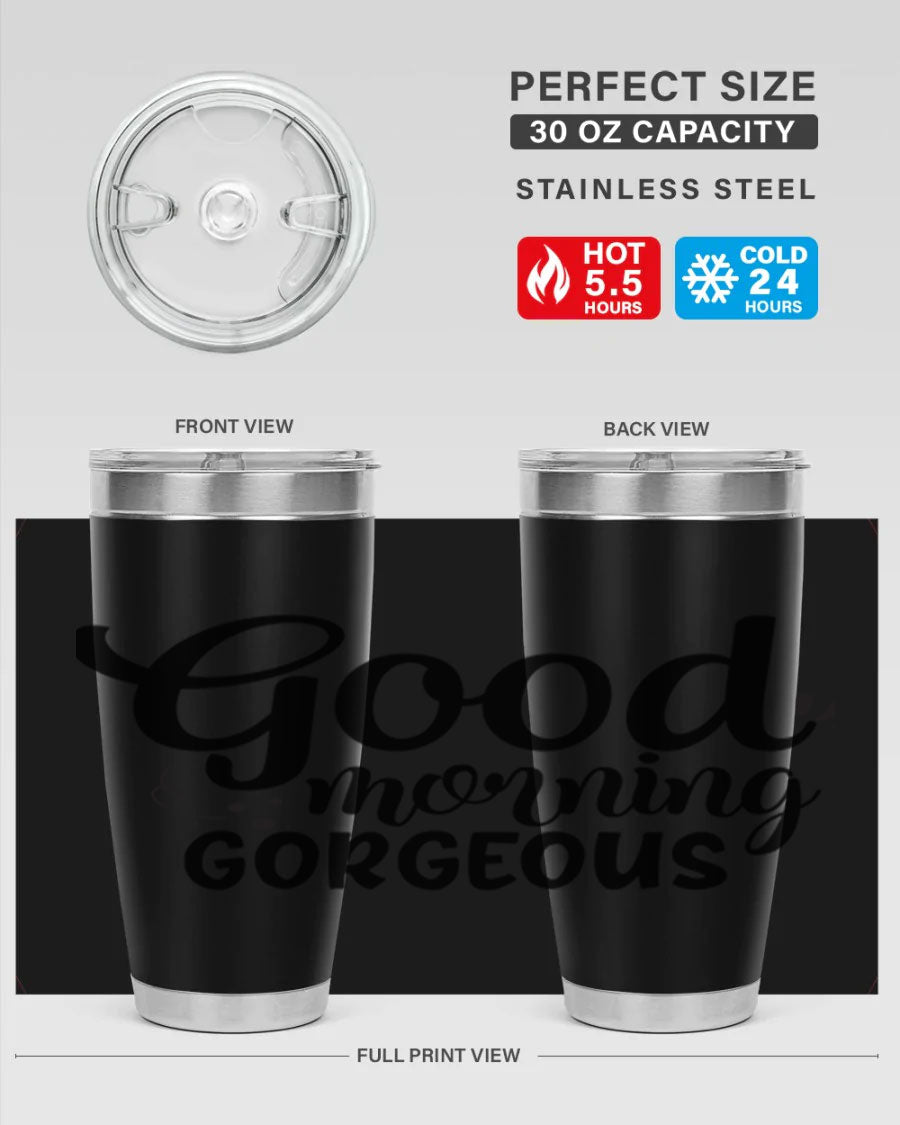 Good Morning Gorgeous 77# Tumbler in stainless steel with a stylish design, perfect for hot and cold beverages.