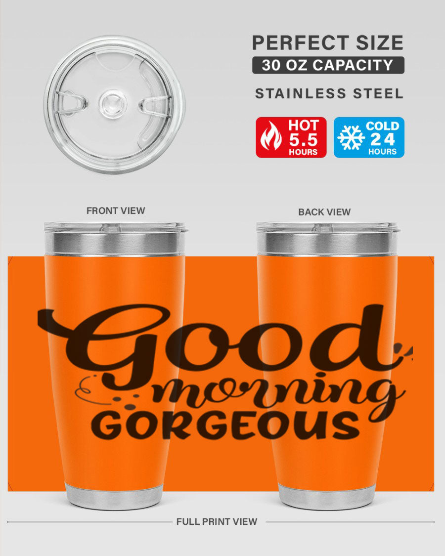 Good Morning Gorgeous 77# Tumbler in stainless steel with a stylish design, perfect for hot and cold beverages.