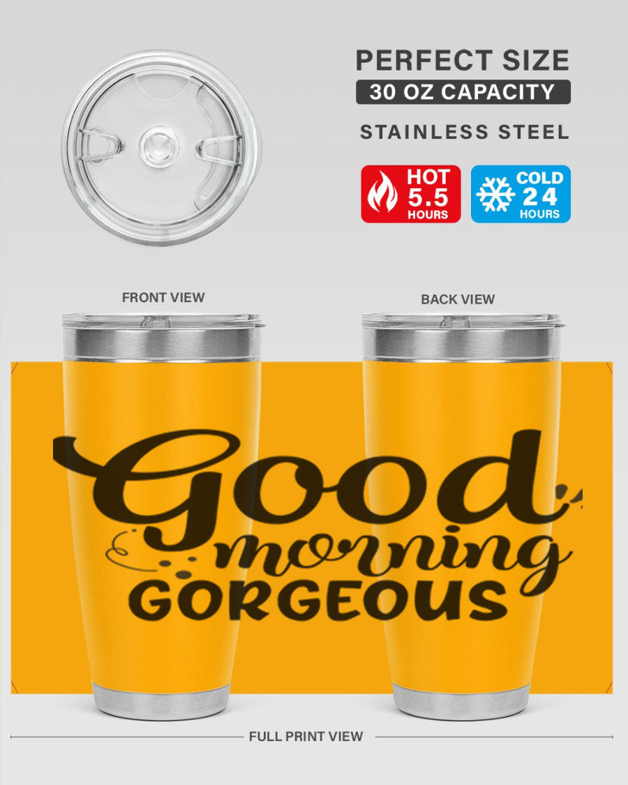 Good Morning Gorgeous 77# Tumbler in stainless steel with a stylish design, perfect for hot and cold beverages.