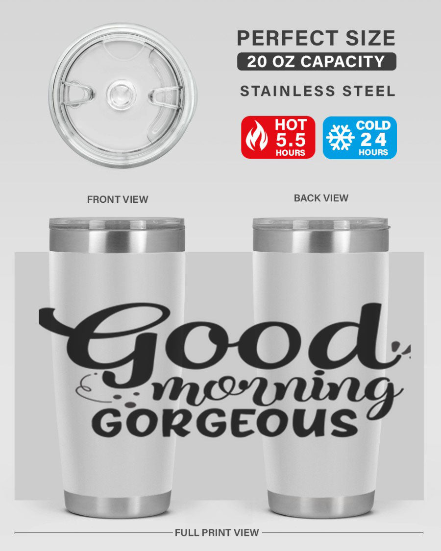 Good Morning Gorgeous 77# Tumbler in stainless steel with a stylish design, perfect for hot and cold beverages.
