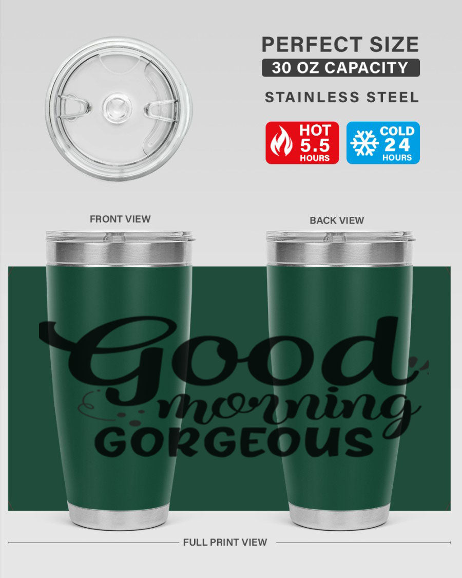 Good Morning Gorgeous 77# Tumbler in stainless steel with a stylish design, perfect for hot and cold beverages.