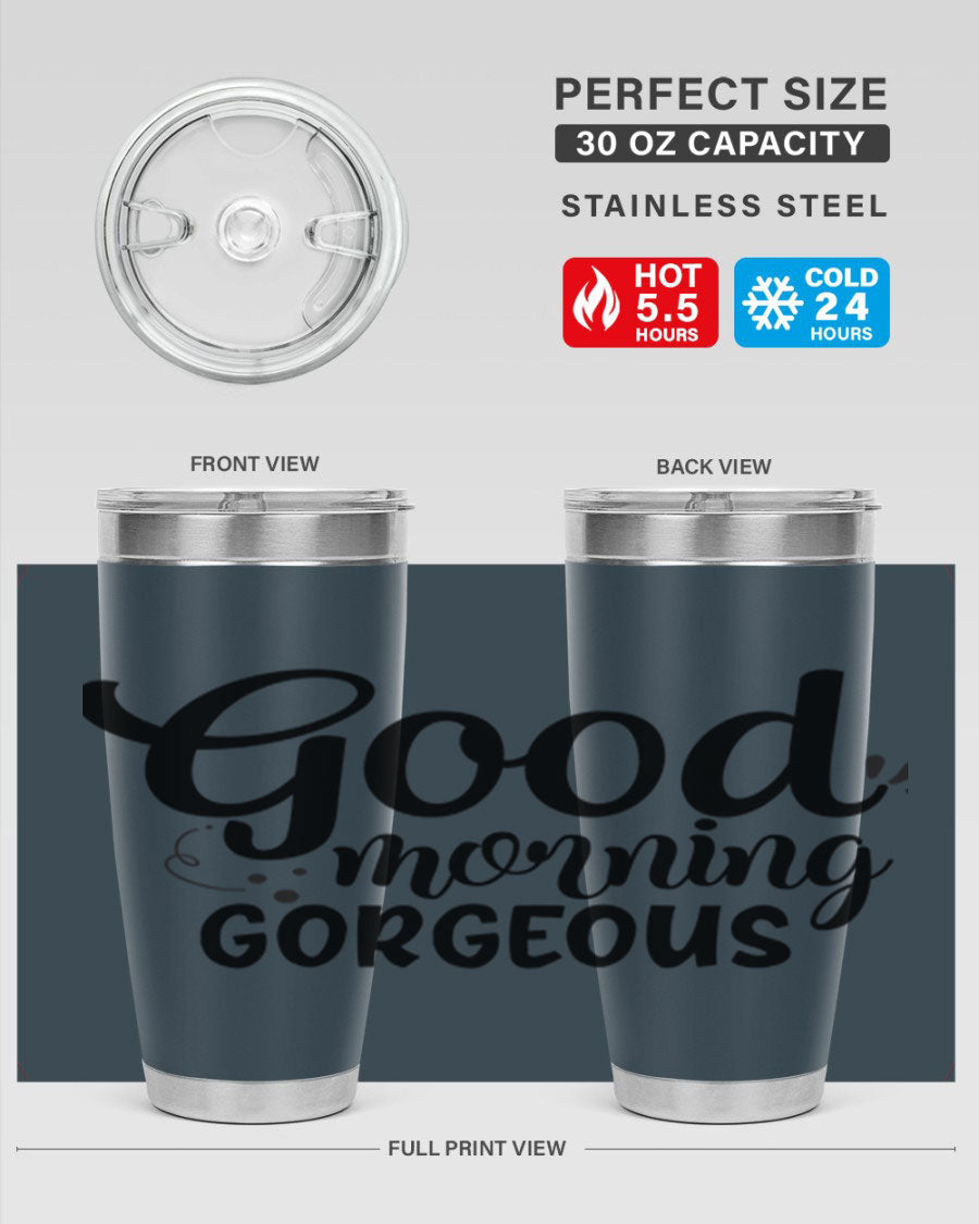 Good Morning Gorgeous 77# Tumbler in stainless steel with a stylish design, perfect for hot and cold beverages.