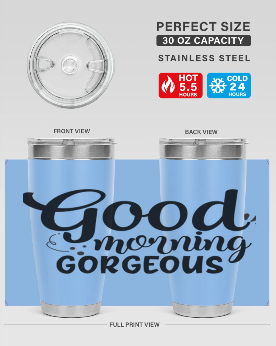 Good Morning Gorgeous 77# Tumbler in stainless steel with a stylish design, perfect for hot and cold beverages.