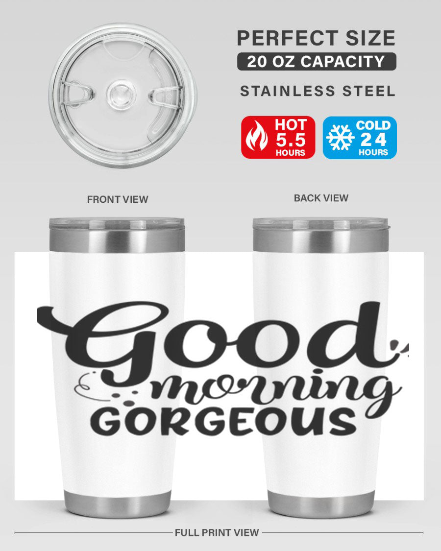 Good Morning Gorgeous 77# Tumbler in stainless steel with a stylish design, perfect for hot and cold beverages.