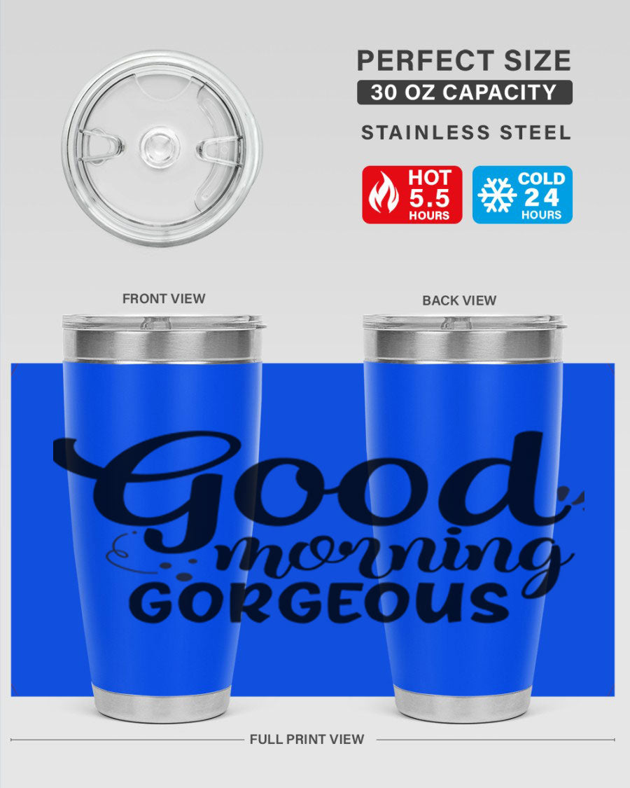 Good Morning Gorgeous 77# Tumbler in stainless steel with a stylish design, perfect for hot and cold beverages.