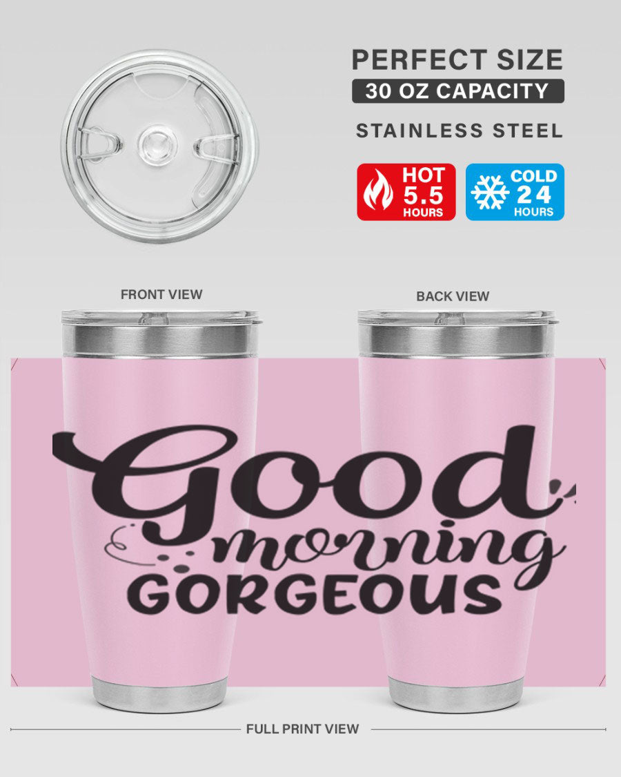 Good Morning Gorgeous 77# Tumbler in stainless steel with a stylish design, perfect for hot and cold beverages.