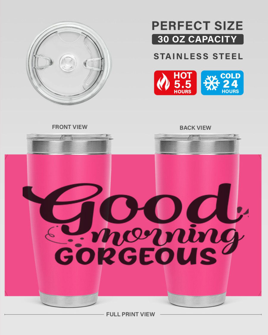 Good Morning Gorgeous 77# Tumbler in stainless steel with a stylish design, perfect for hot and cold beverages.