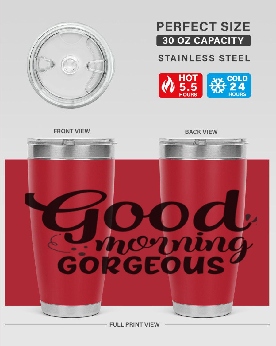 Good Morning Gorgeous 77# Tumbler in stainless steel with a stylish design, perfect for hot and cold beverages.