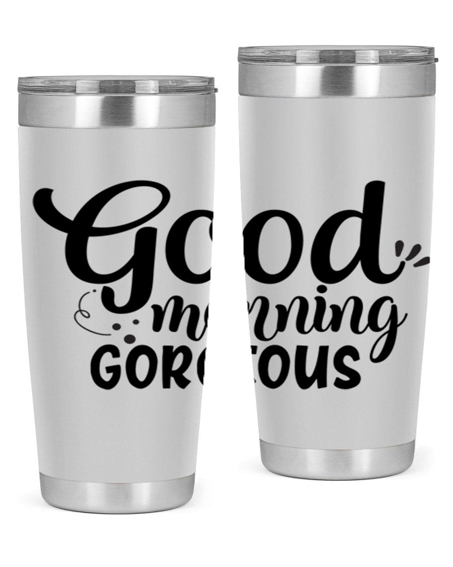 Good Morning Gorgeous 77# Tumbler in stainless steel with a stylish design, perfect for hot and cold beverages.