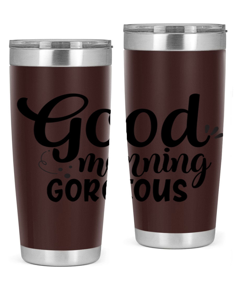 Good Morning Gorgeous 77# Tumbler in stainless steel with a stylish design, perfect for hot and cold beverages.