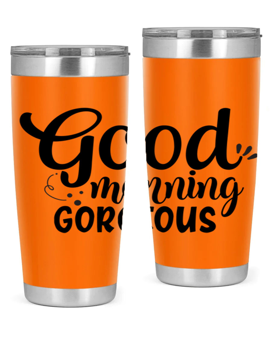 Good Morning Gorgeous 77# Tumbler in stainless steel with a stylish design, perfect for hot and cold beverages.