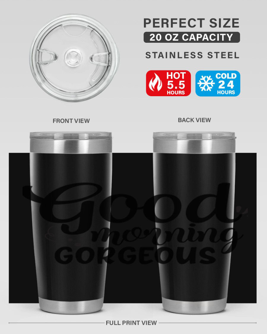 Good Morning Gorgeous 77# Tumbler in stainless steel with a stylish design, perfect for hot and cold beverages.