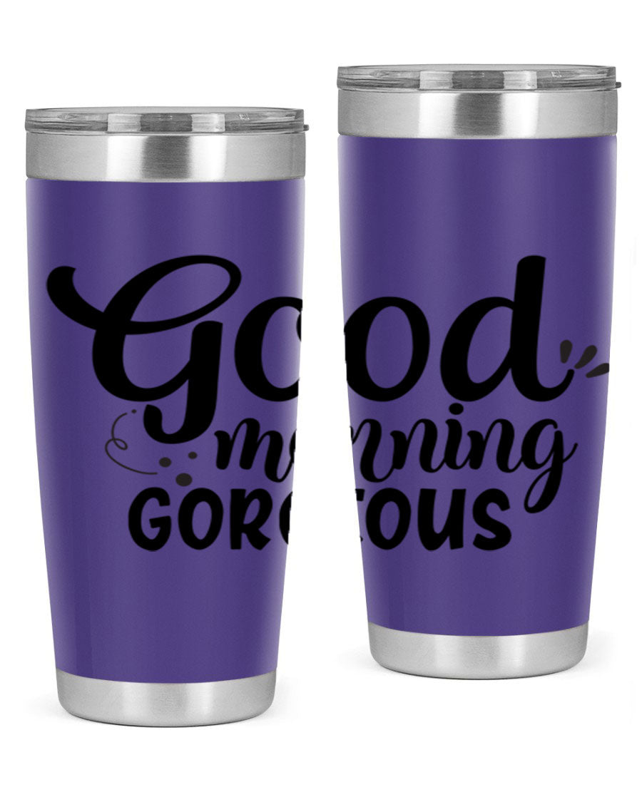 Good Morning Gorgeous 77# Tumbler in stainless steel with a stylish design, perfect for hot and cold beverages.