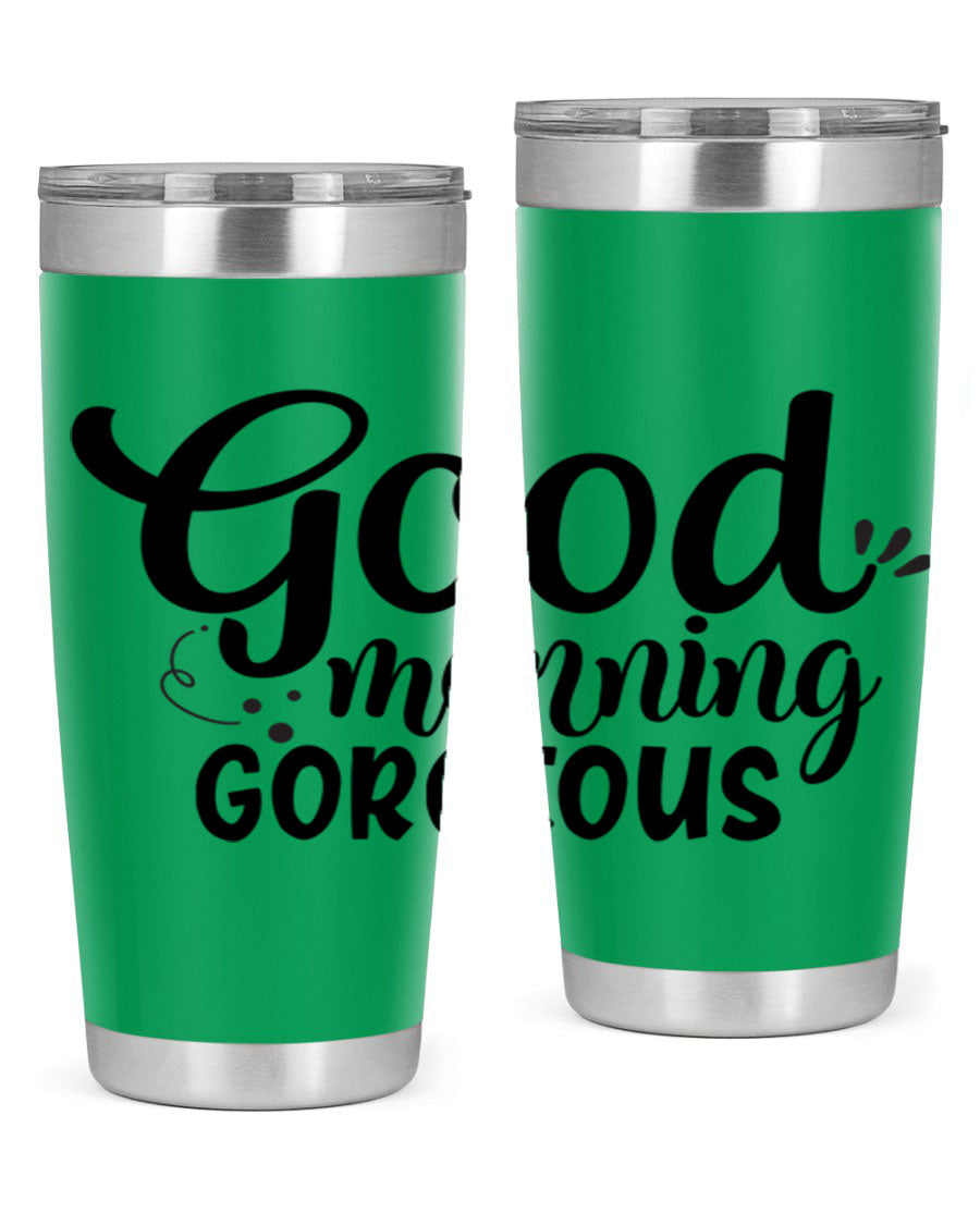 Good Morning Gorgeous 77# Tumbler in stainless steel with a stylish design, perfect for hot and cold beverages.