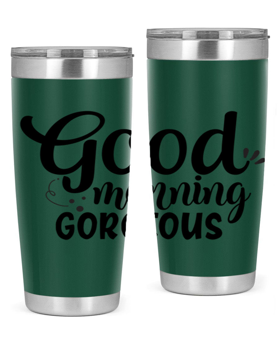 Good Morning Gorgeous 77# Tumbler in stainless steel with a stylish design, perfect for hot and cold beverages.