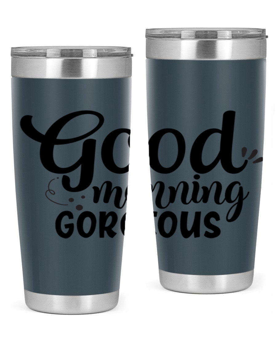 Good Morning Gorgeous 77# Tumbler in stainless steel with a stylish design, perfect for hot and cold beverages.