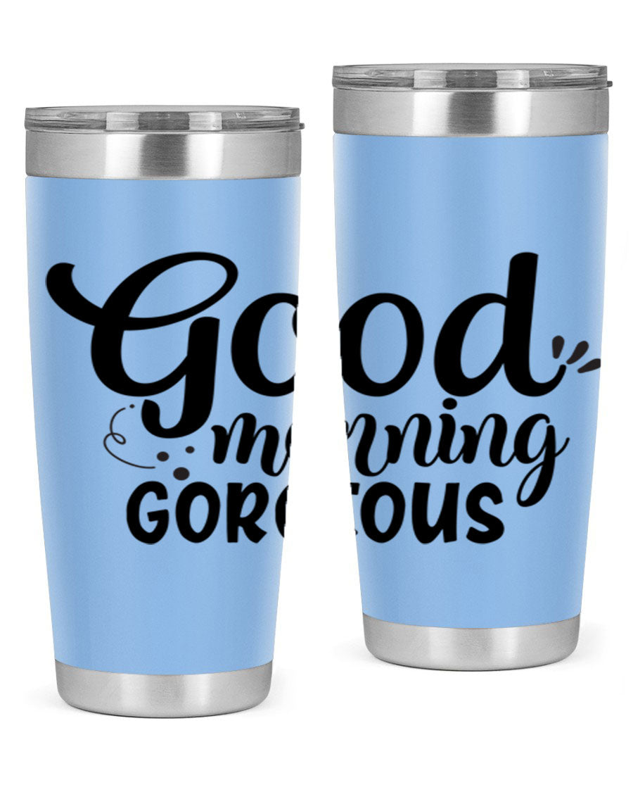 Good Morning Gorgeous 77# Tumbler in stainless steel with a stylish design, perfect for hot and cold beverages.