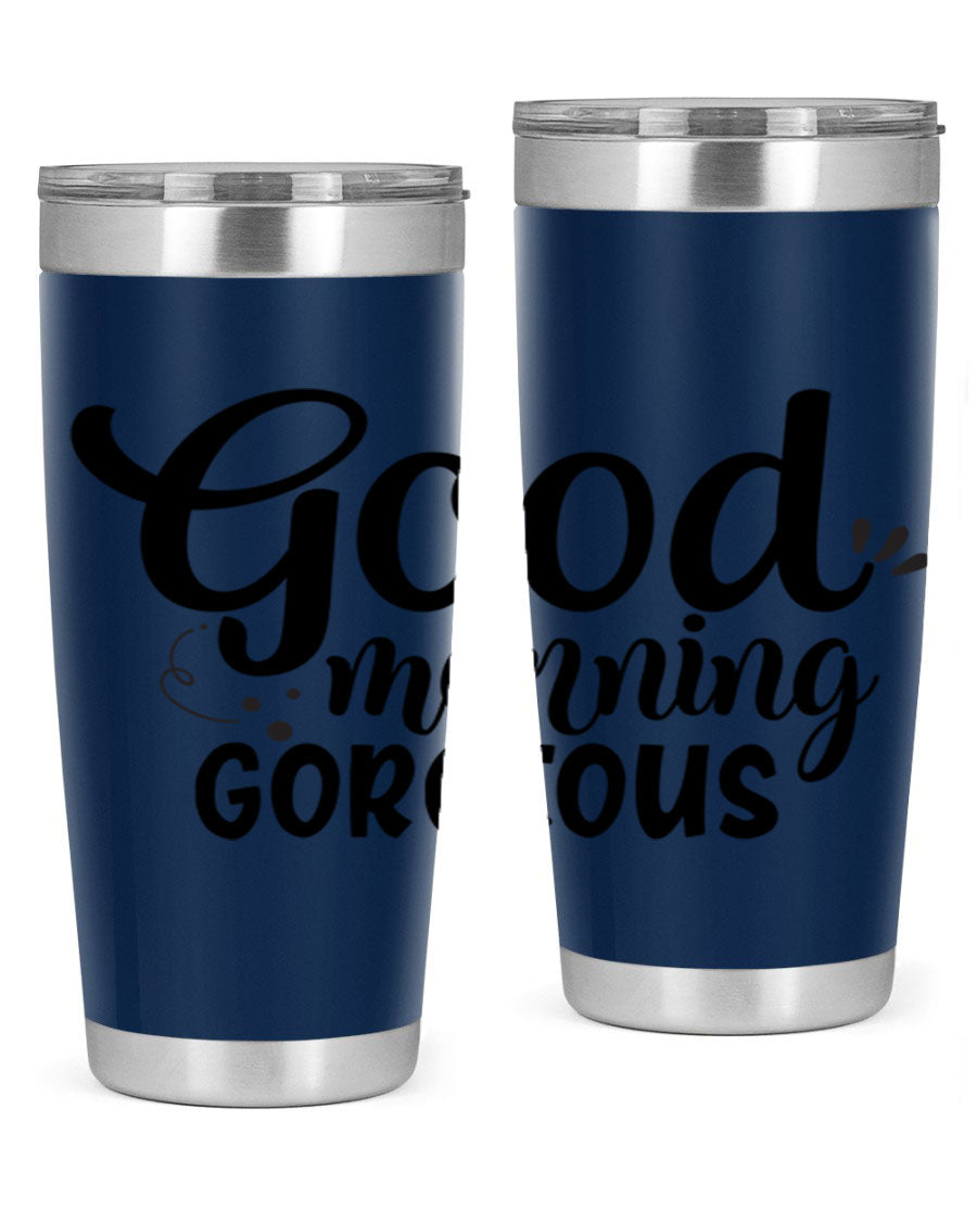 Good Morning Gorgeous 77# Tumbler in stainless steel with a stylish design, perfect for hot and cold beverages.
