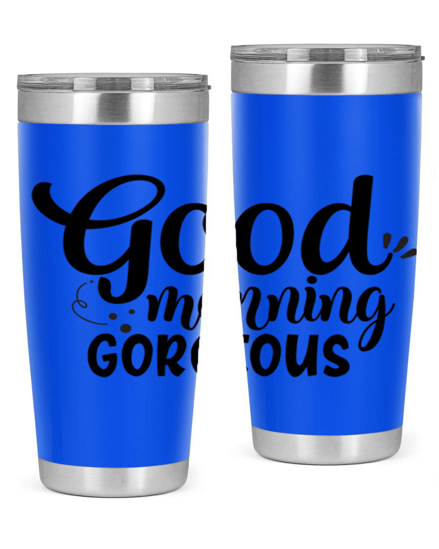 Good Morning Gorgeous 77# Tumbler in stainless steel with a stylish design, perfect for hot and cold beverages.