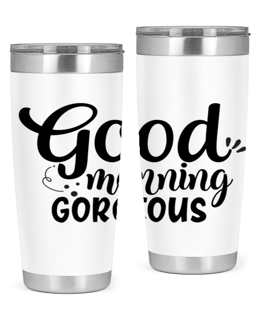 Good Morning Gorgeous 77# Tumbler in stainless steel with a stylish design, perfect for hot and cold beverages.