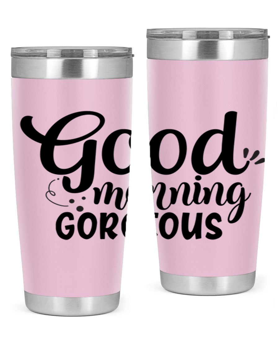 Good Morning Gorgeous 77# Tumbler in stainless steel with a stylish design, perfect for hot and cold beverages.